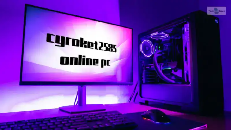 Cyroket2585 Online PC: A Complete Guide